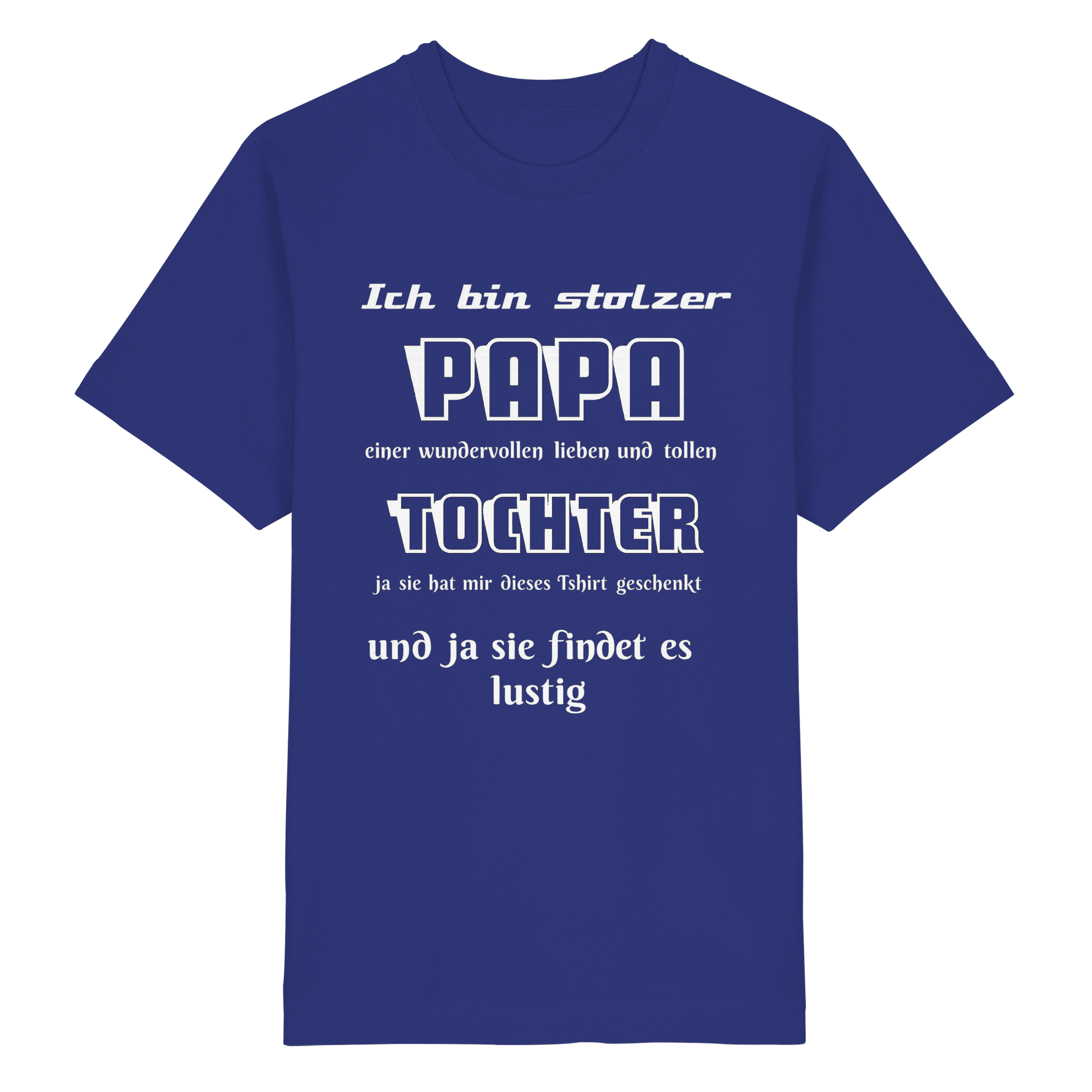Unisex Heavy Oversized Organic Shirt in Blau mit Aufdruck „Ich bin stolzer Papa einer wundervollen Tochter“ von Online Kaufhaus München.