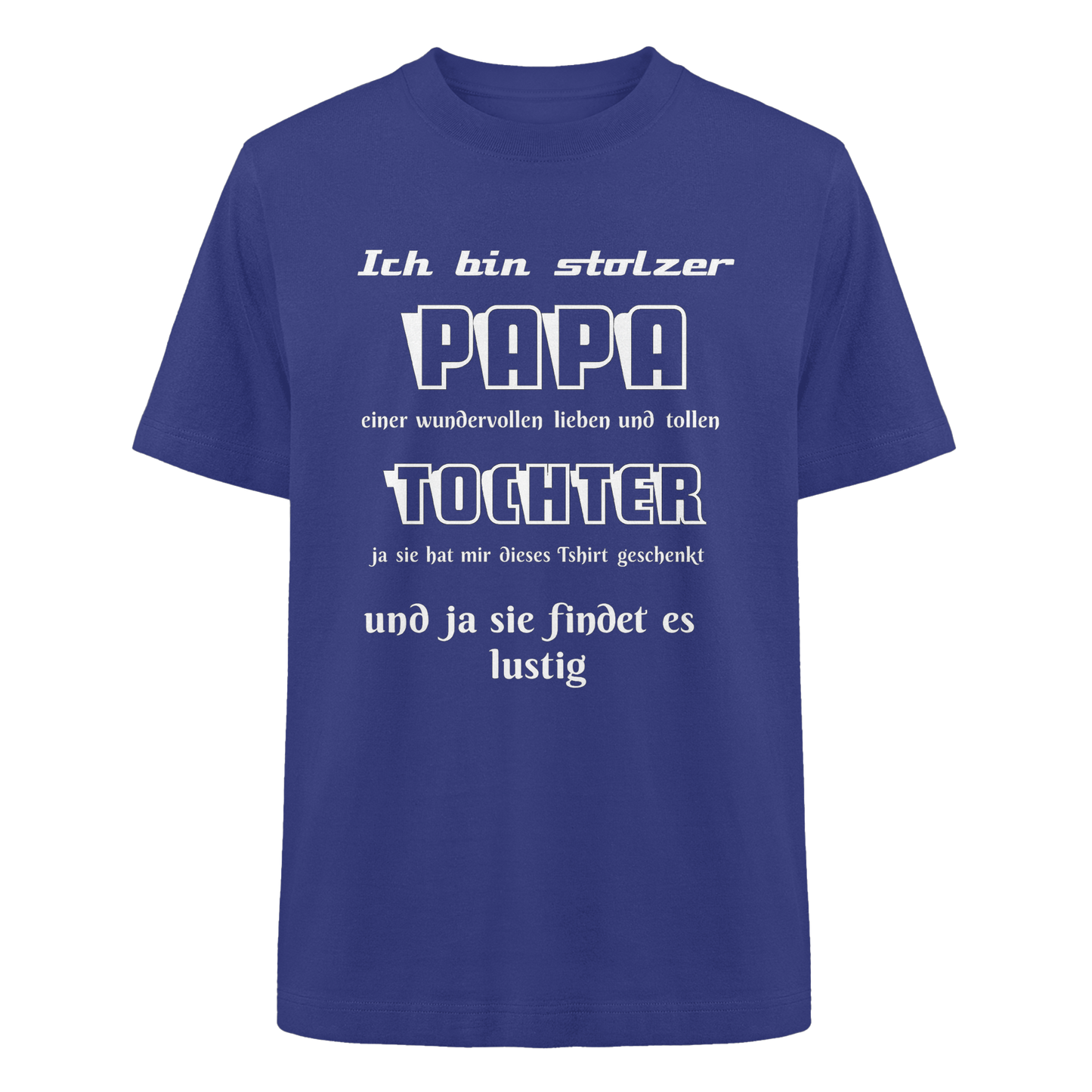Unisex Heavy Oversized Organic Shirt in Blau mit Aufdruck "Ich bin stolzer Papa einer wundervollen Tochter" von Online Kaufhaus München