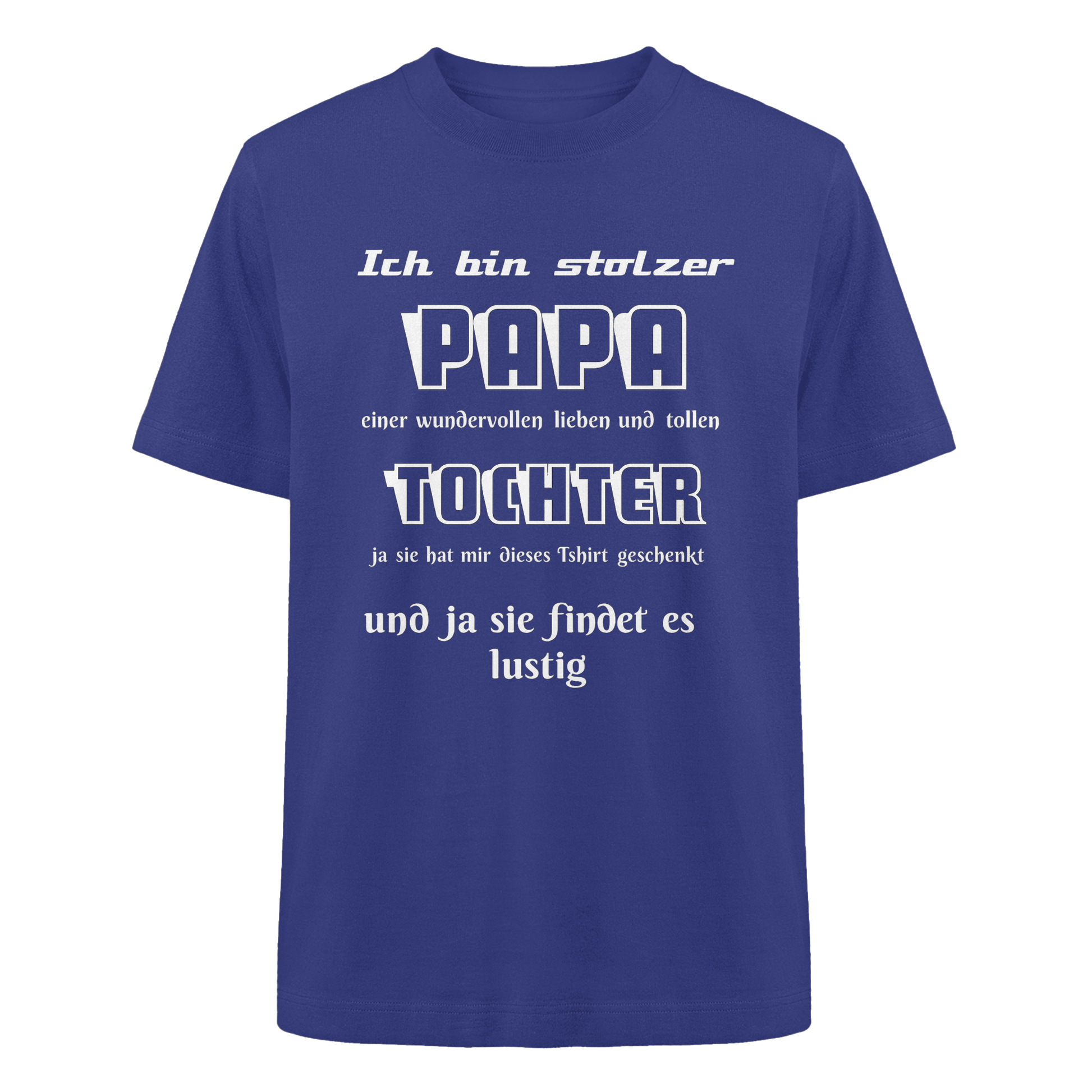 Unisex Heavy Oversized Organic Shirt in Blau mit Aufdruck "Ich bin stolzer Papa einer wundervollen Tochter" von Online Kaufhaus München