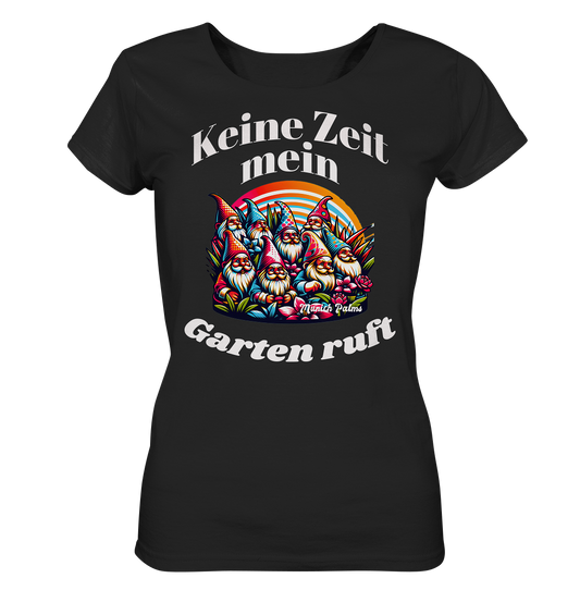 Gartenzwerge - Keine Zeit mein Garten ruft Design Munich Palms  - Ladies Organic Basic Shirt