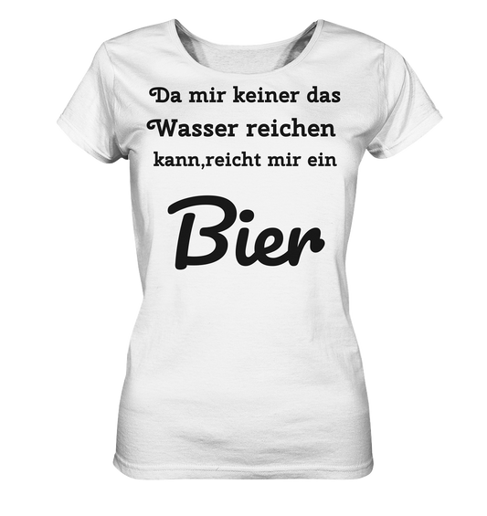 Da mir keiner das Wasser reichen kann, reicht mir ein Bier -Fun -Design Munich Palms - Ladies Organic Basic Shirt