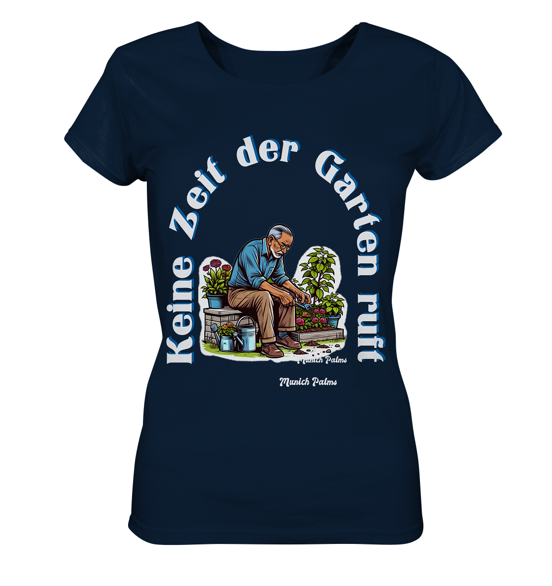 Keine Zeit der Garten ruft -Gärtner-Design by Munich Palms - Ladies Organic Shirt