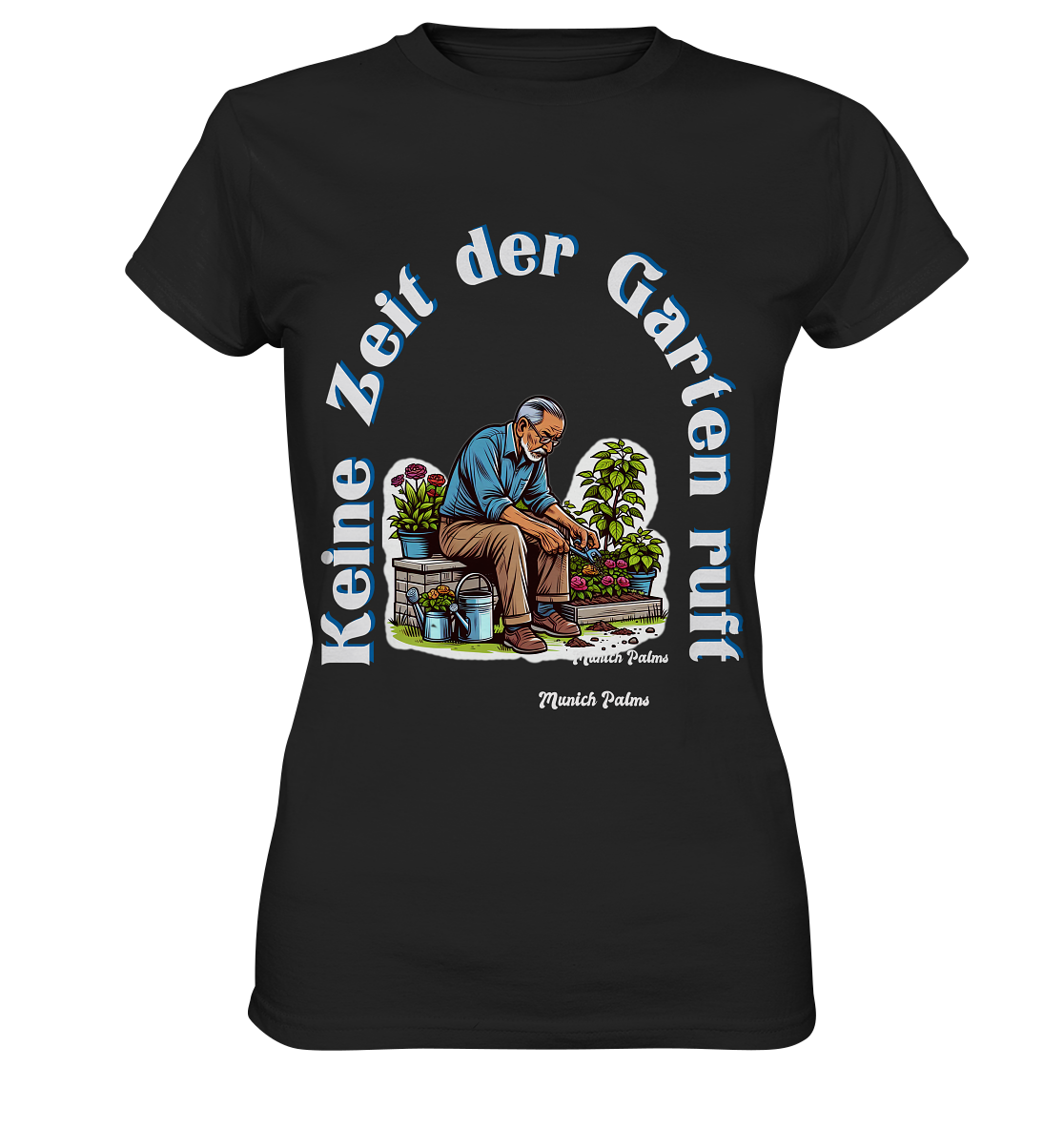 Keine Zeit der Garten ruft -Gärtner-Design by Munich Palms - Ladies Premium Shirt