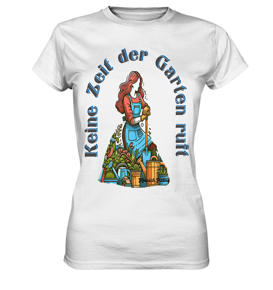 Keine Zeit der Garten ruft -Design by Munich Palms  - Ladies Premium Shirt