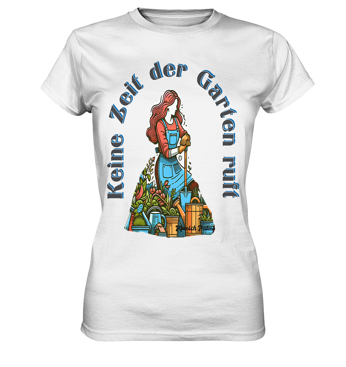 Keine Zeit der Garten ruft -Design by Munich Palms  - Ladies Premium Shirt