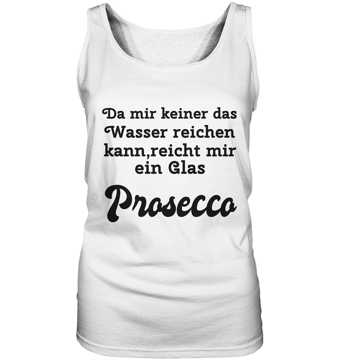Da mir keiner das Wasser reichen kann, reicht mir ein Glas Prosecco -Designe Munich Palms  - Ladies Tank-Top