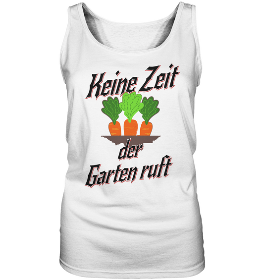 Keine Zeit der Garten ruft -Karotten  - Ladies Tank-Top