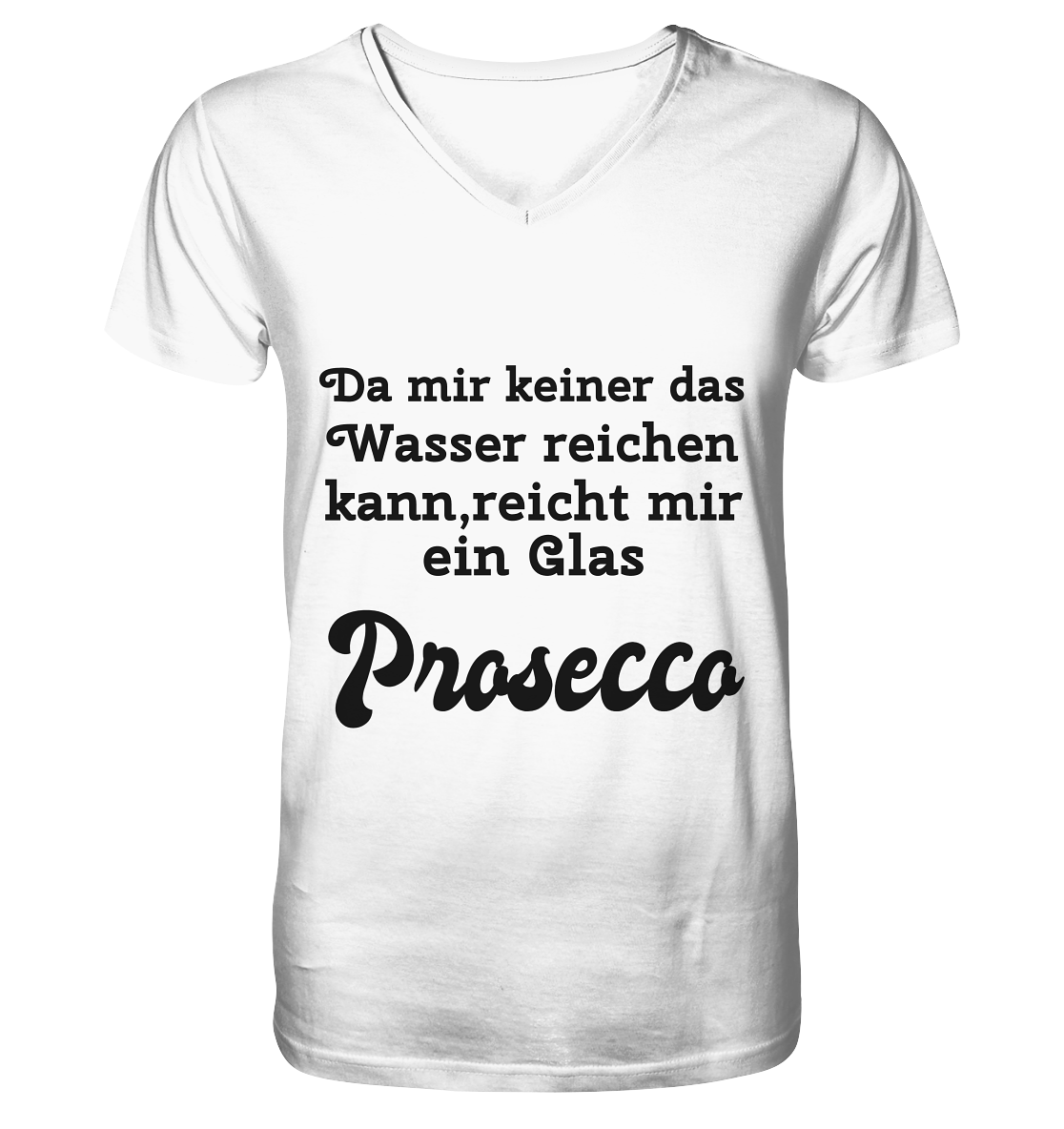Da mir keiner das Wasser reichen kann, reicht mir ein Glas Prosecco -Designe Munich Palms  - Mens Organic V-Neck Shirt