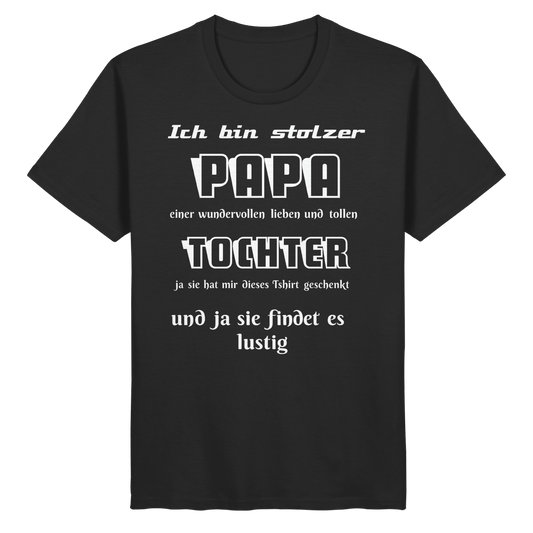 Schwarzes Unisex-Shirt mit lustigem Spruch „Ich bin stolzer Papa einer wundervollen Tochter“ aus Bio-Baumwolle, modernes Design.