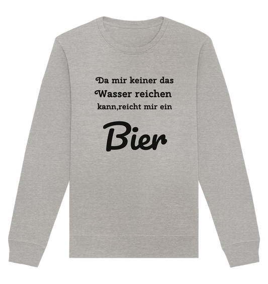 Da mir keiner das Wasser reichen kann, reicht mir ein Bier -Fun -Design Munich Palms - Organic Basic Unisex Sweatshirt