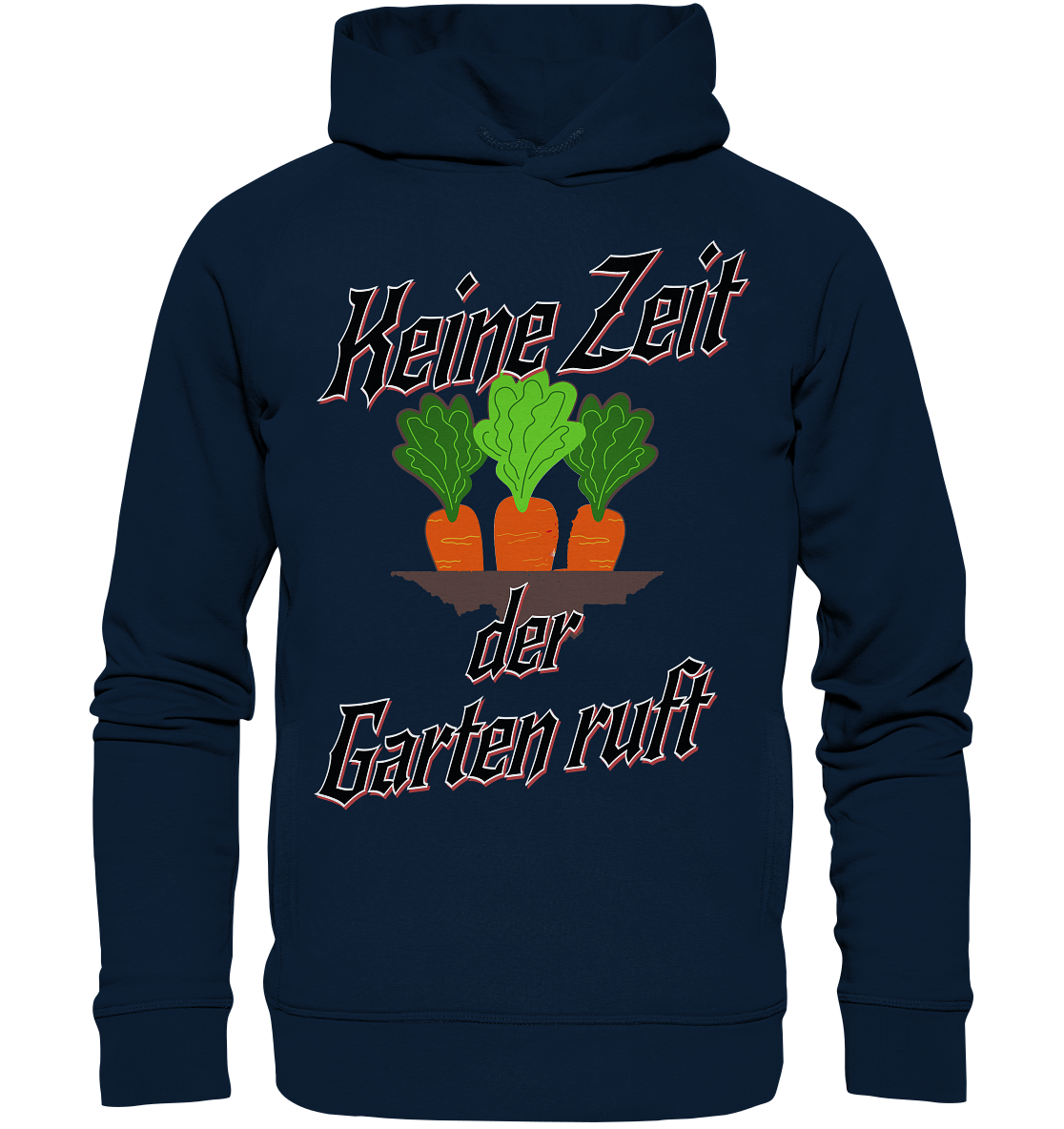 Keine Zeit der Garten ruft -Karotten  - Organic Fashion Hoodie