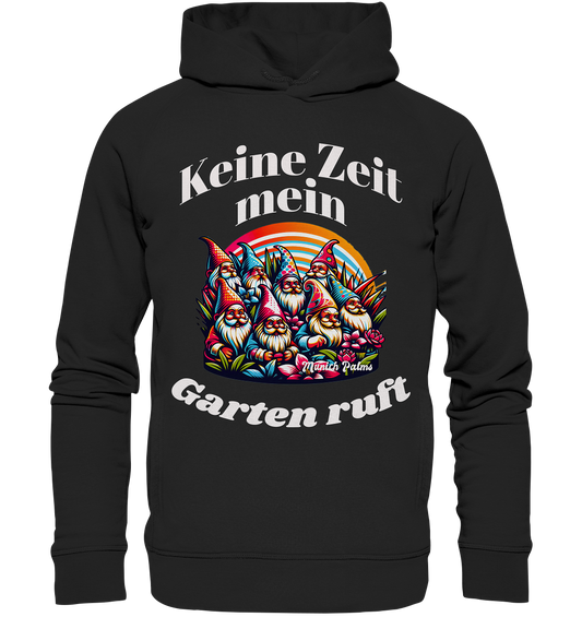 Gartenzwerge - Keine Zeit mein Garten ruft Design Munich Palms  - Organic Fashion Hoodie