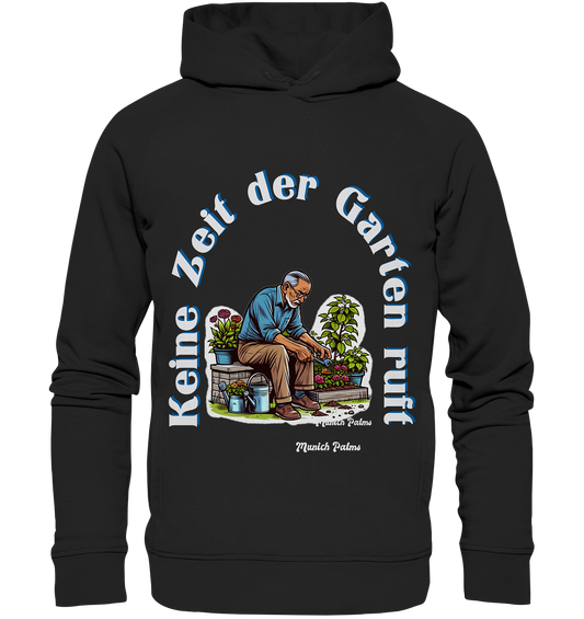 No time the garden is calling -Gardener-Design by Munich Palms - Organic Fashion Hoodie