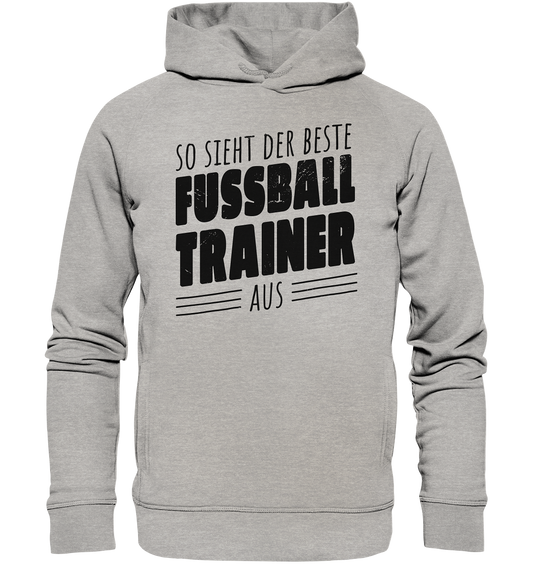 Voici à quoi ressemble le meilleur entraîneur de football - Organic Fashion Hoodie