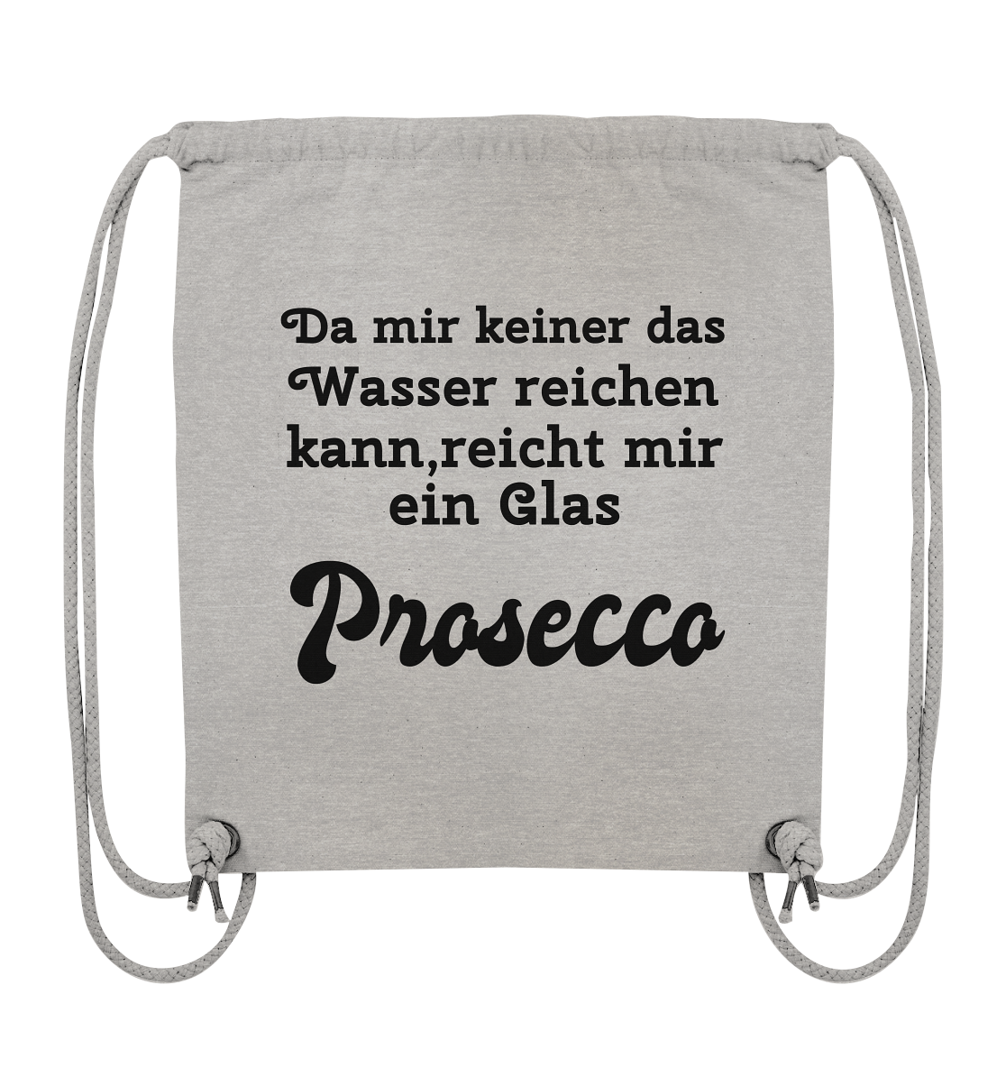 Da mir keiner das Wasser reichen kann, reicht mir ein Glas Prosecco -Designe Munich Palms  - Organic Gym-Bag