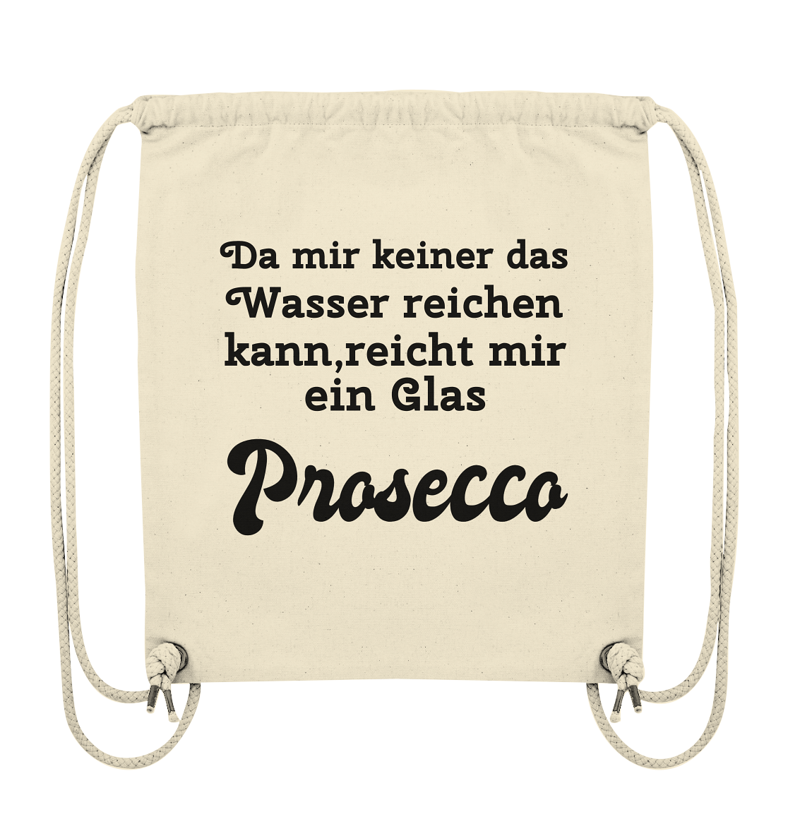 Da mir keiner das Wasser reichen kann, reicht mir ein Glas Prosecco -Designe Munich Palms  - Organic Gym-Bag