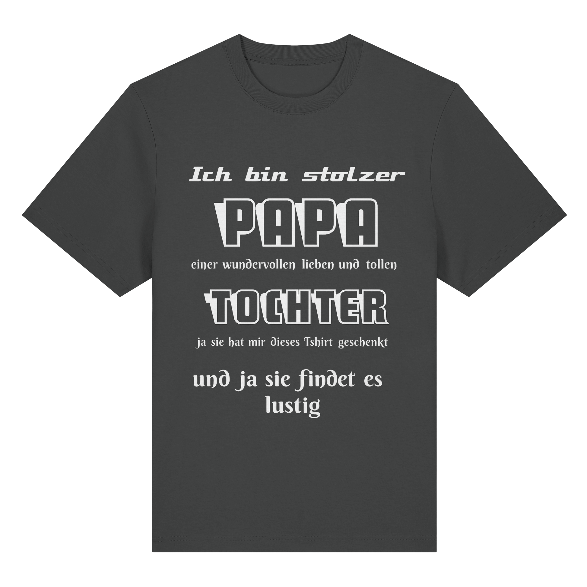 Unisex-Shirt "Ich bin stolzer Papa einer wundervollen Tochter" aus Bio-Baumwolle, anthrazitfarben, Frontansicht.