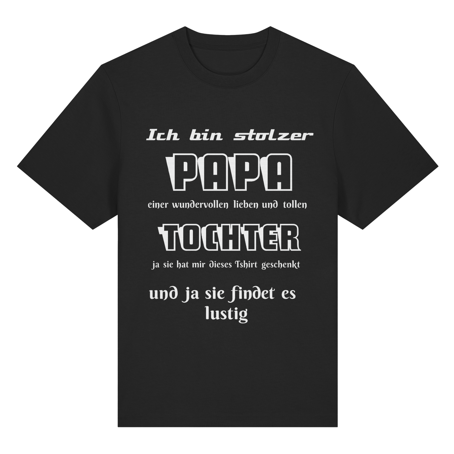 Schwarzes Unisex-Shirt "Ich bin stolzer Papa einer wundervollen Tochter" aus Bio-Baumwolle, vorderseitiges Design, bequem und nachhaltig.