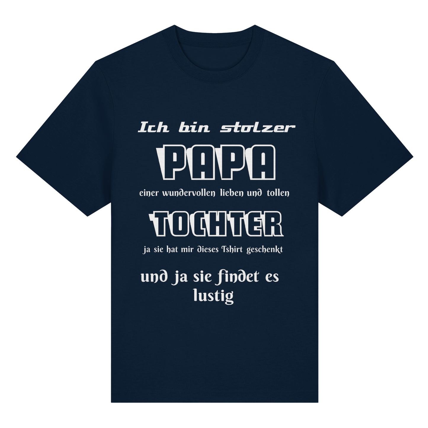Unisex-Shirt "Ich bin stolzer Papa einer wundervollen Tochter" aus Bio-Baumwolle, französisch navy, vorneansicht