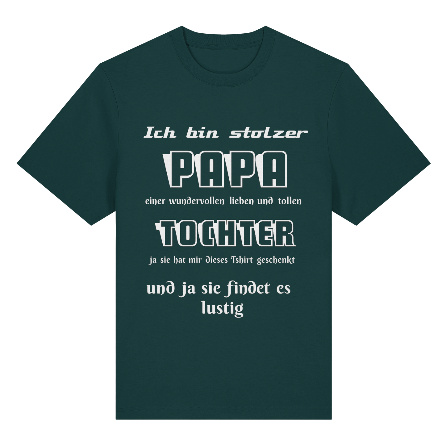 Unisex-Shirt "Ich bin stolzer Papa einer wundervollen Tochter" aus Bio-Baumwolle, vorneansicht in Grün, bequemes T-Shirt für Väter.