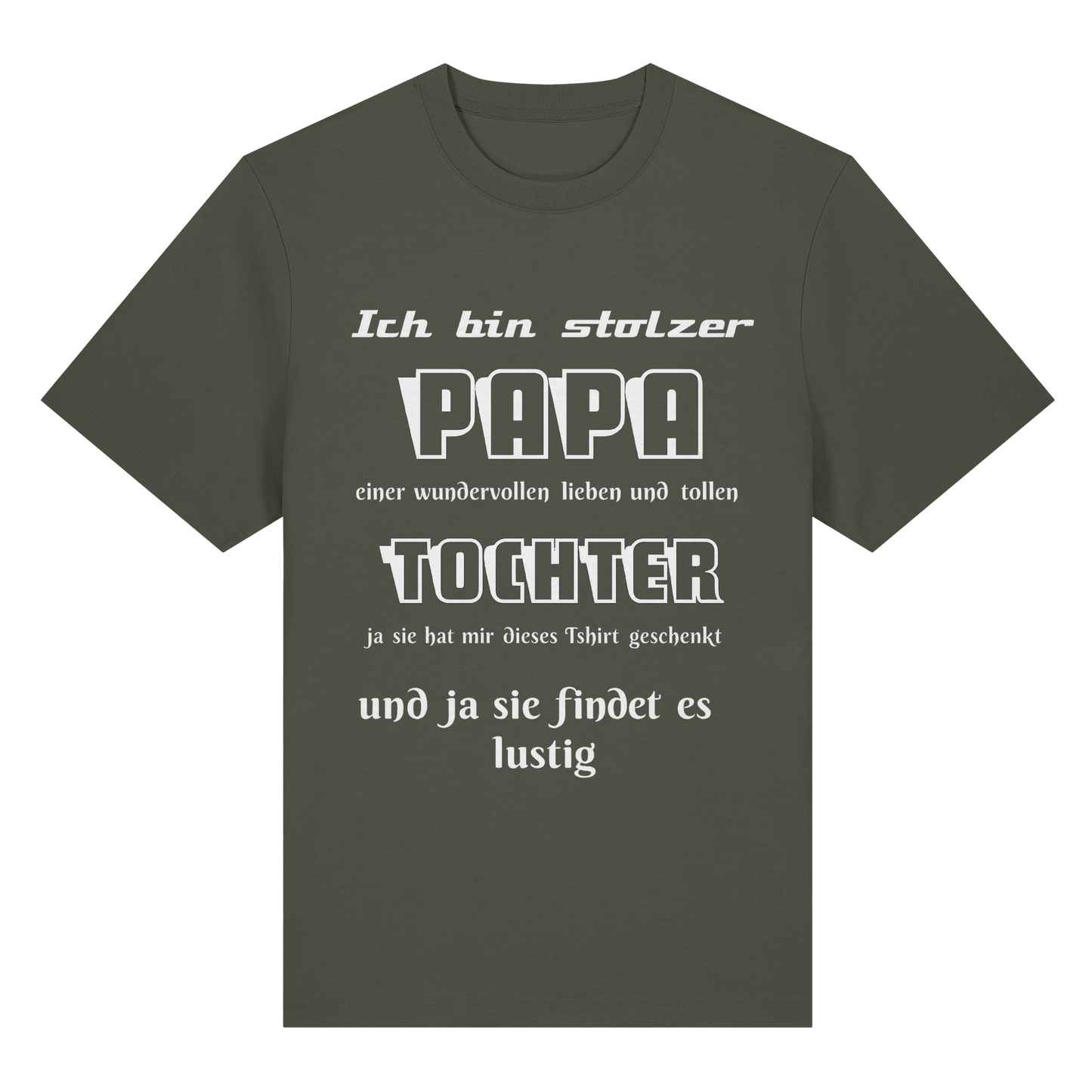 Unisex-Shirt "Ich bin stolzer Papa einer wundervollen Tochter" aus Bio-Baumwolle in Khaki, Vorderansicht, von Online Kaufhaus München