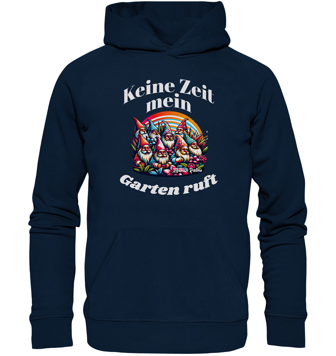 Gartenzwerge - Keine Zeit mein Garten ruft Design Munich Palms  - Organic Hoodie