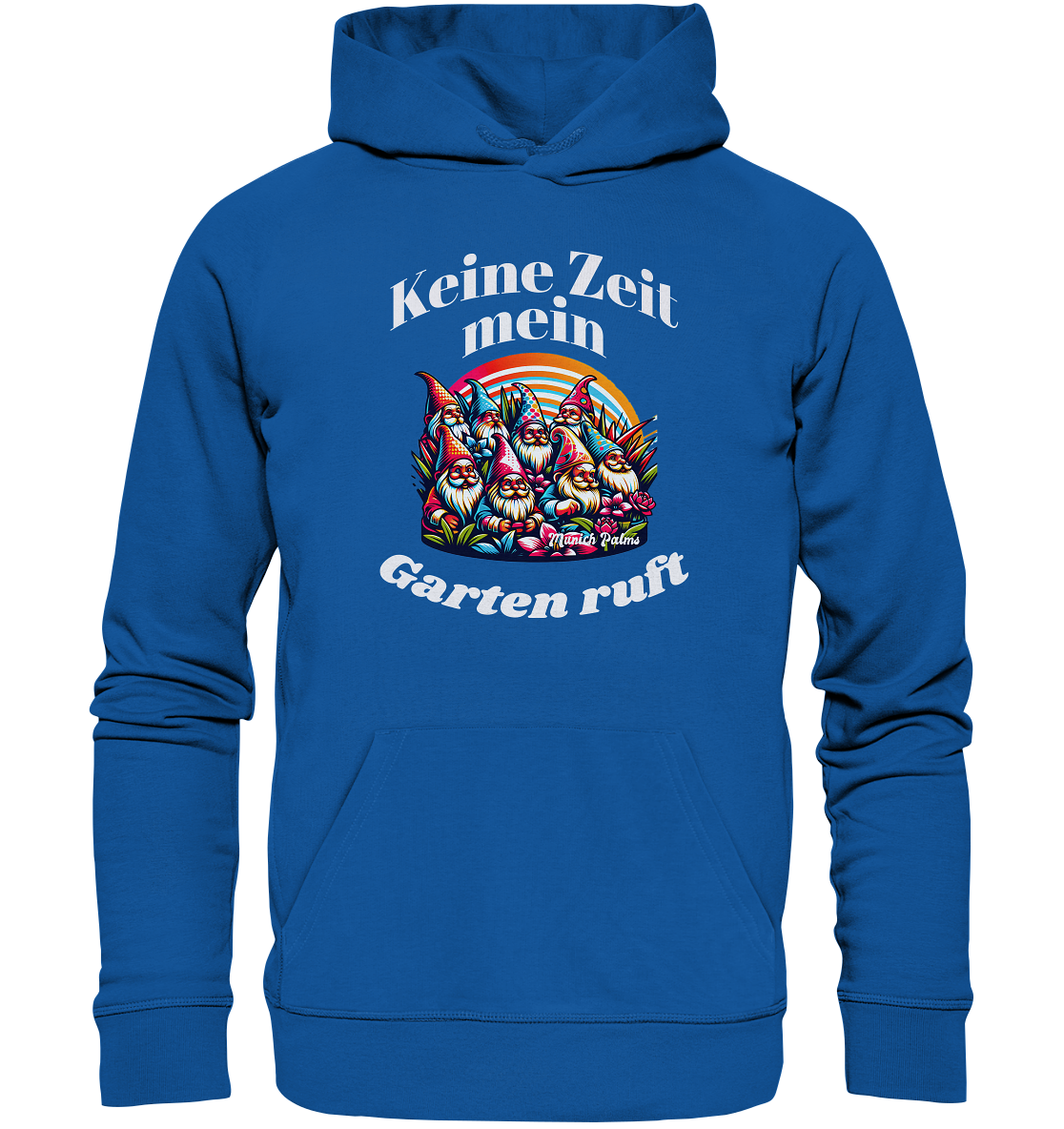 Gartenzwerge - Keine Zeit mein Garten ruft Design Munich Palms  - Organic Hoodie