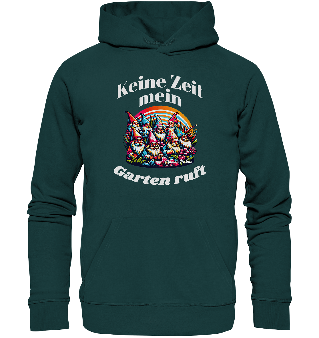 Gartenzwerge - Keine Zeit mein Garten ruft Design Munich Palms  - Organic Hoodie