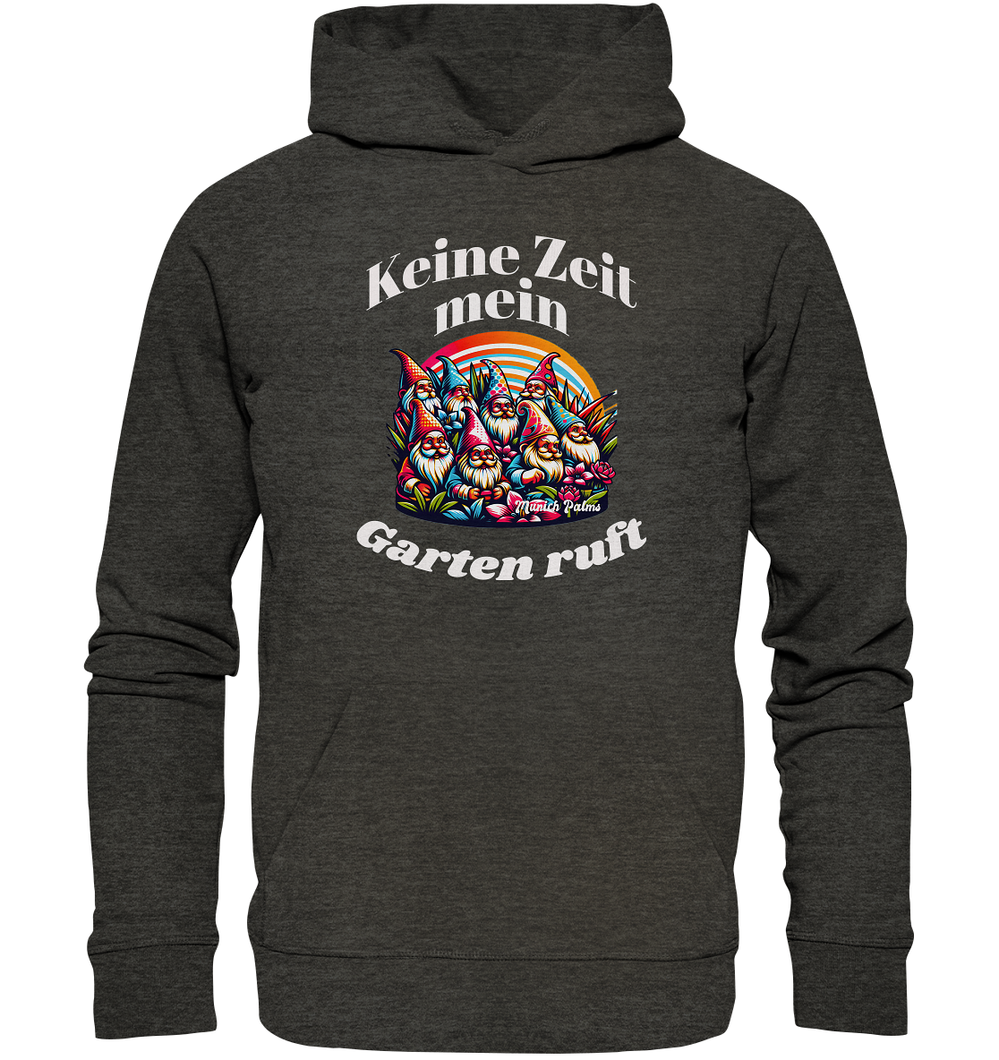 Gartenzwerge - Keine Zeit mein Garten ruft Design Munich Palms  - Organic Hoodie