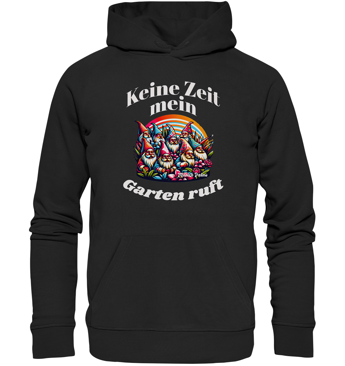 Gartenzwerge - Keine Zeit mein Garten ruft Design Munich Palms  - Organic Hoodie