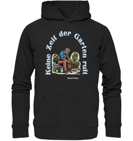 No time the garden is calling -Gardener-Design by Munich Palms - Organic Hoodie