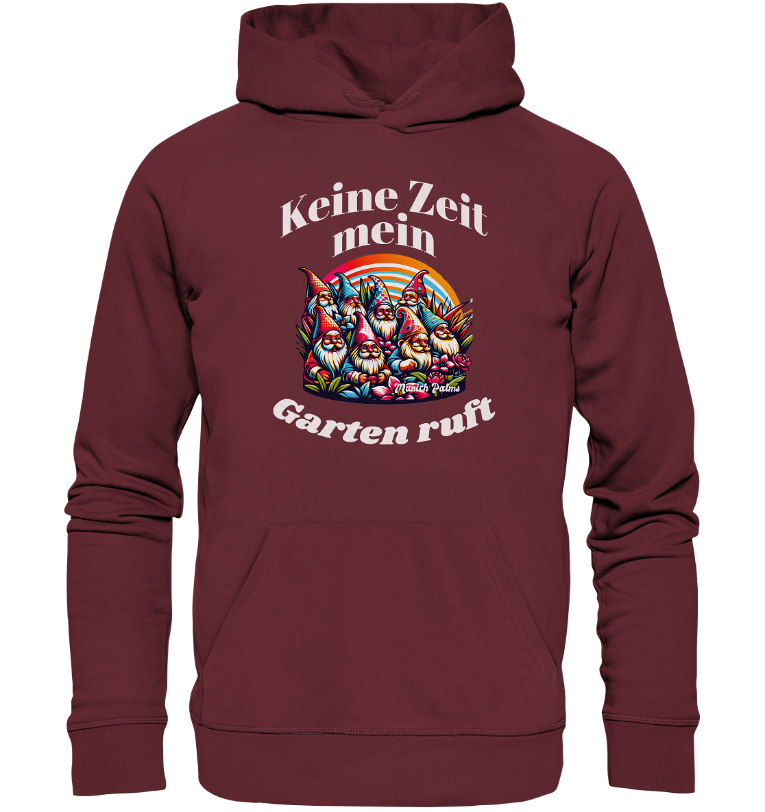 Gartenzwerge - Keine Zeit mein Garten ruft Design Munich Palms  - Organic Hoodie