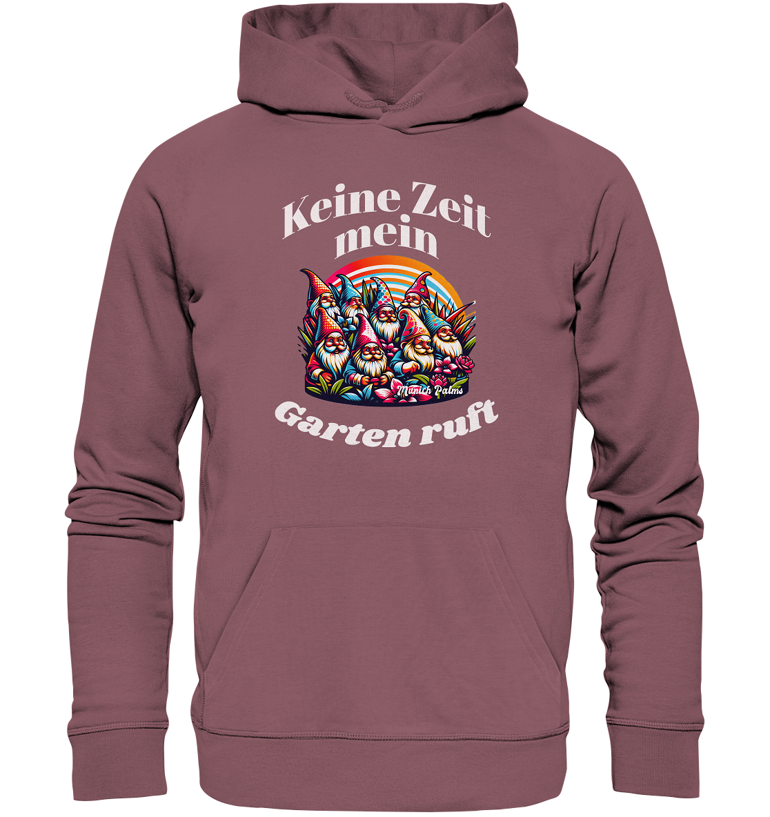 Gartenzwerge - Keine Zeit mein Garten ruft Design Munich Palms  - Organic Hoodie