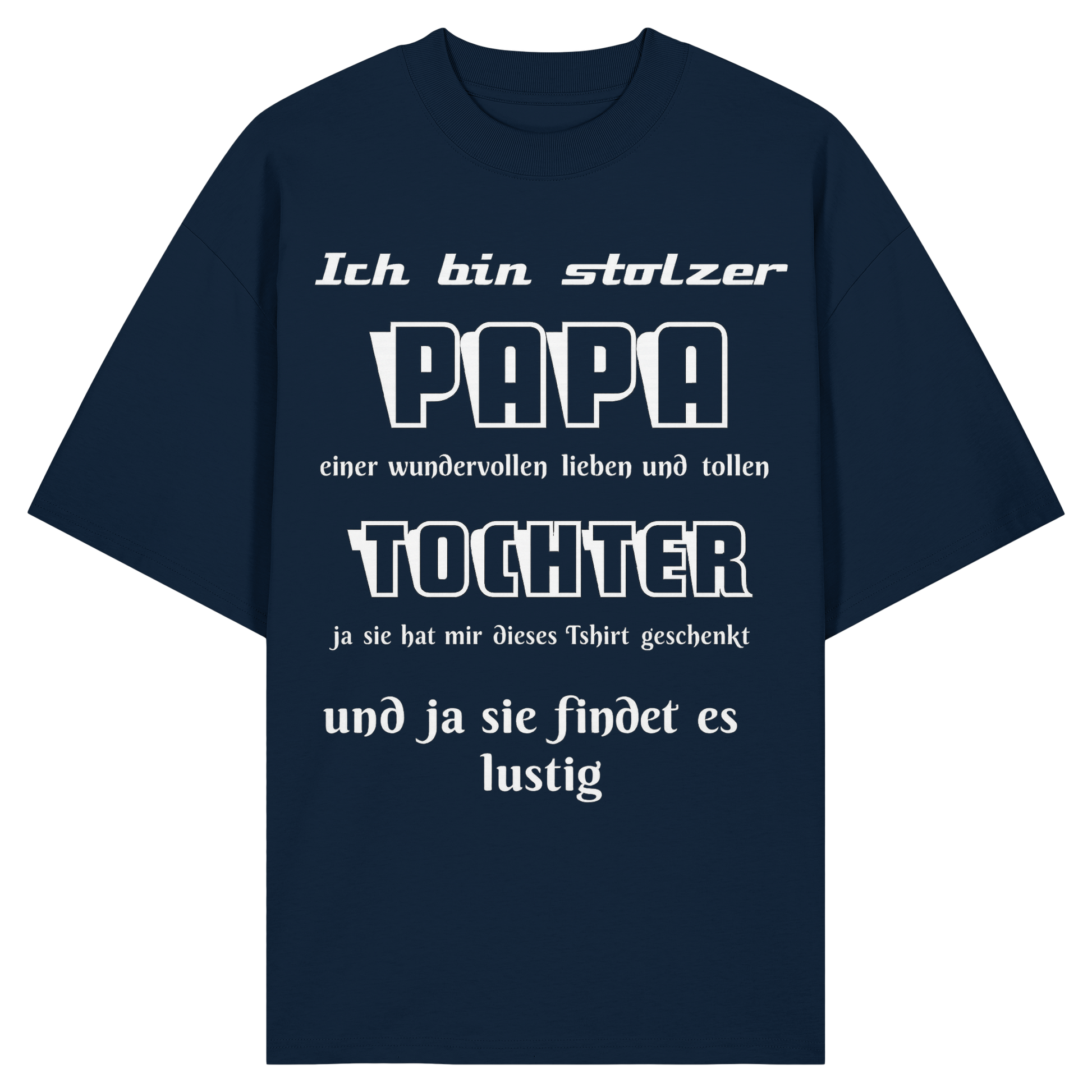 Unisex-Shirt "Ich bin stolzer Papa einer wundervollen Tochter" aus Bio-Baumwolle in French Navy, Frontansicht.
