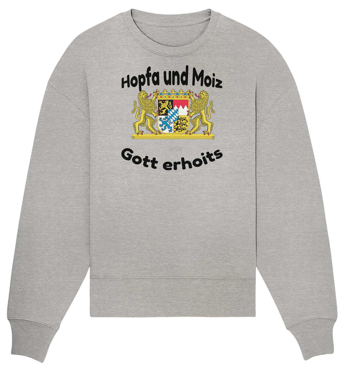 Hopfa und Moiz Gott erhoits  - Organic Oversize Sweatshirt