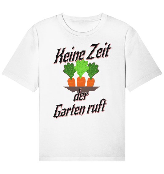 No time the garden is calling -Carrots - Organic Relaxed Shirt