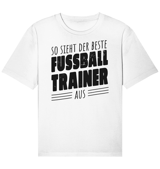 So sieht der Beste Fussball Trainer aus  - Organic Relaxed Shirt