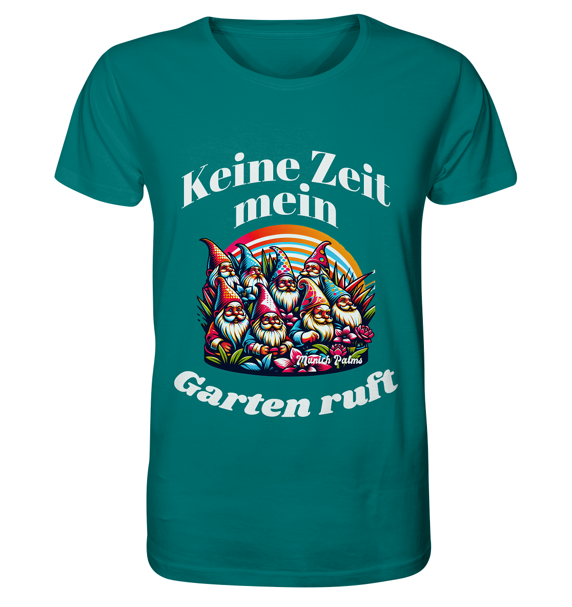 Gartenzwerge - Keine Zeit mein Garten ruft Design Munich Palms  - Organic Shirt