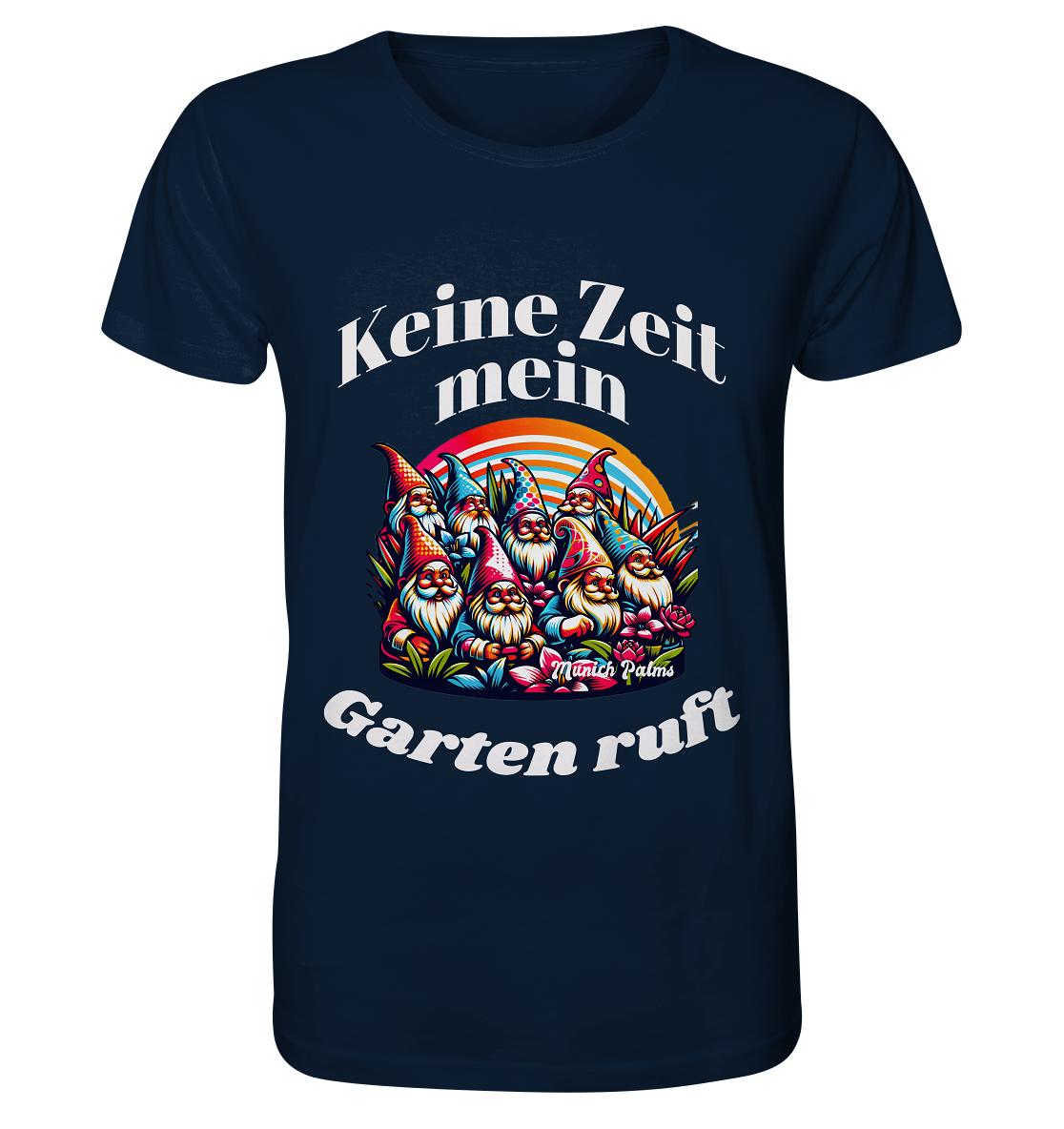 Gartenzwerge - Keine Zeit mein Garten ruft Design Munich Palms  - Organic Shirt