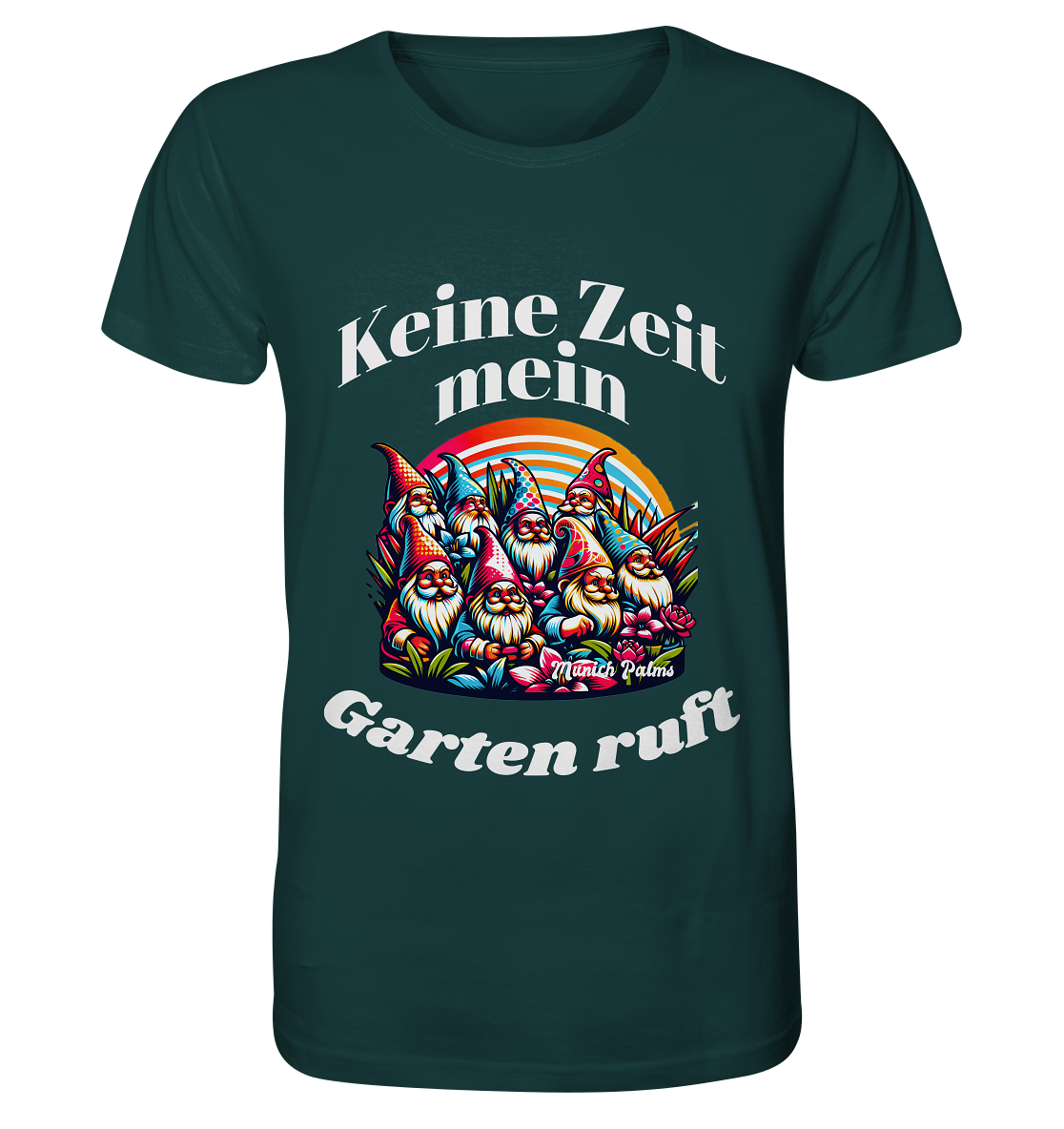 Gartenzwerge - Keine Zeit mein Garten ruft Design Munich Palms  - Organic Shirt