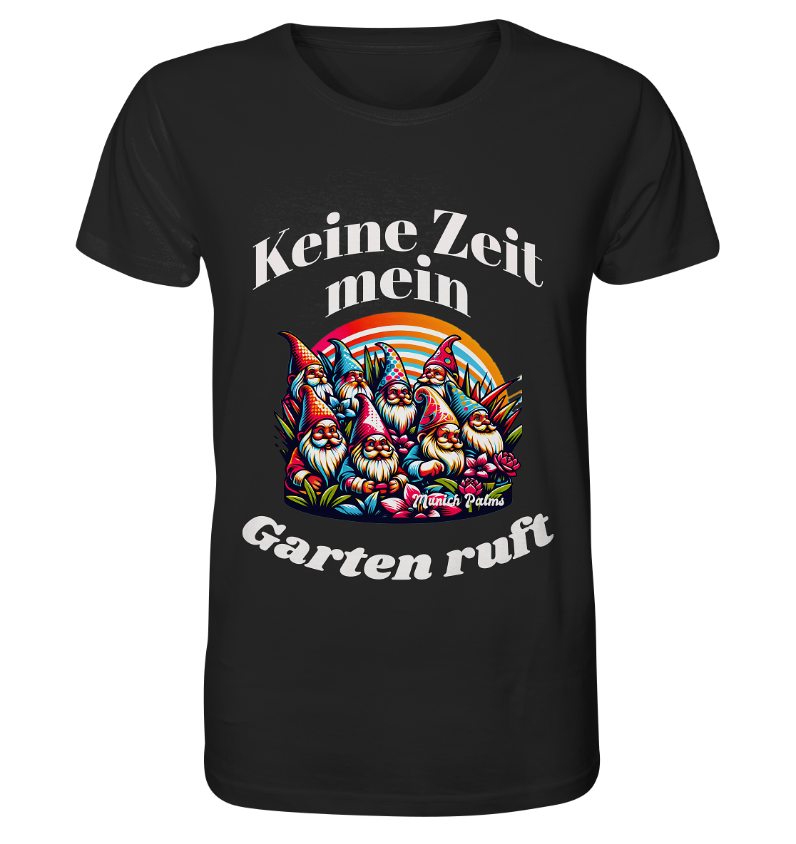 Gartenzwerge - Keine Zeit mein Garten ruft Design Munich Palms  - Organic Shirt