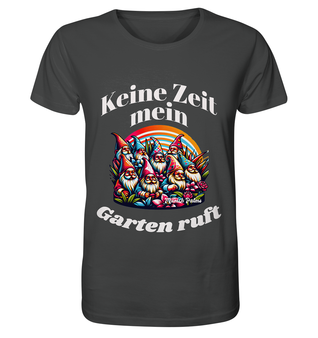 Gartenzwerge - Keine Zeit mein Garten ruft Design Munich Palms  - Organic Shirt