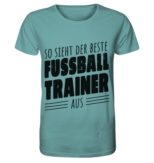 So sieht der Beste Fussball Trainer aus  - Organic Shirt