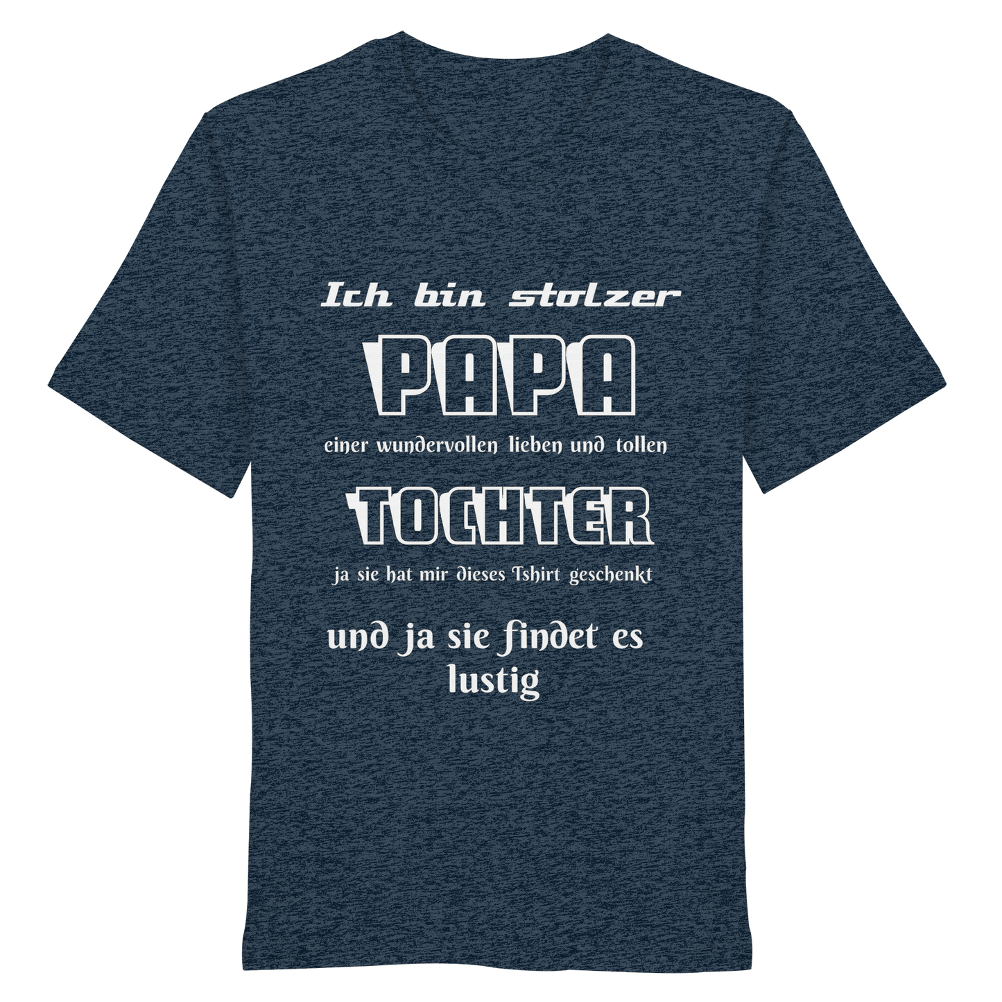 Unisex Organic-Shirt in Dunkelgrau mit Aufdruck „Ich bin stolzer Papa einer wundervollen Tochter“ für Väter.