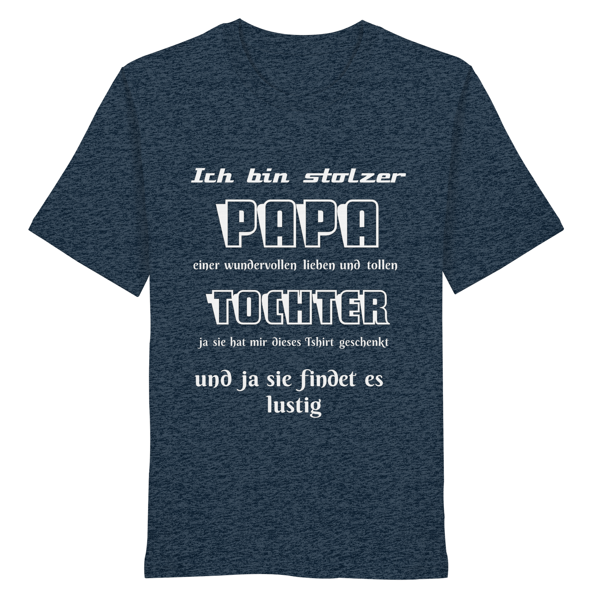 Unisex Organic-Shirt in Dunkelgrau mit Aufdruck „Ich bin stolzer Papa einer wundervollen Tochter“ für Väter.