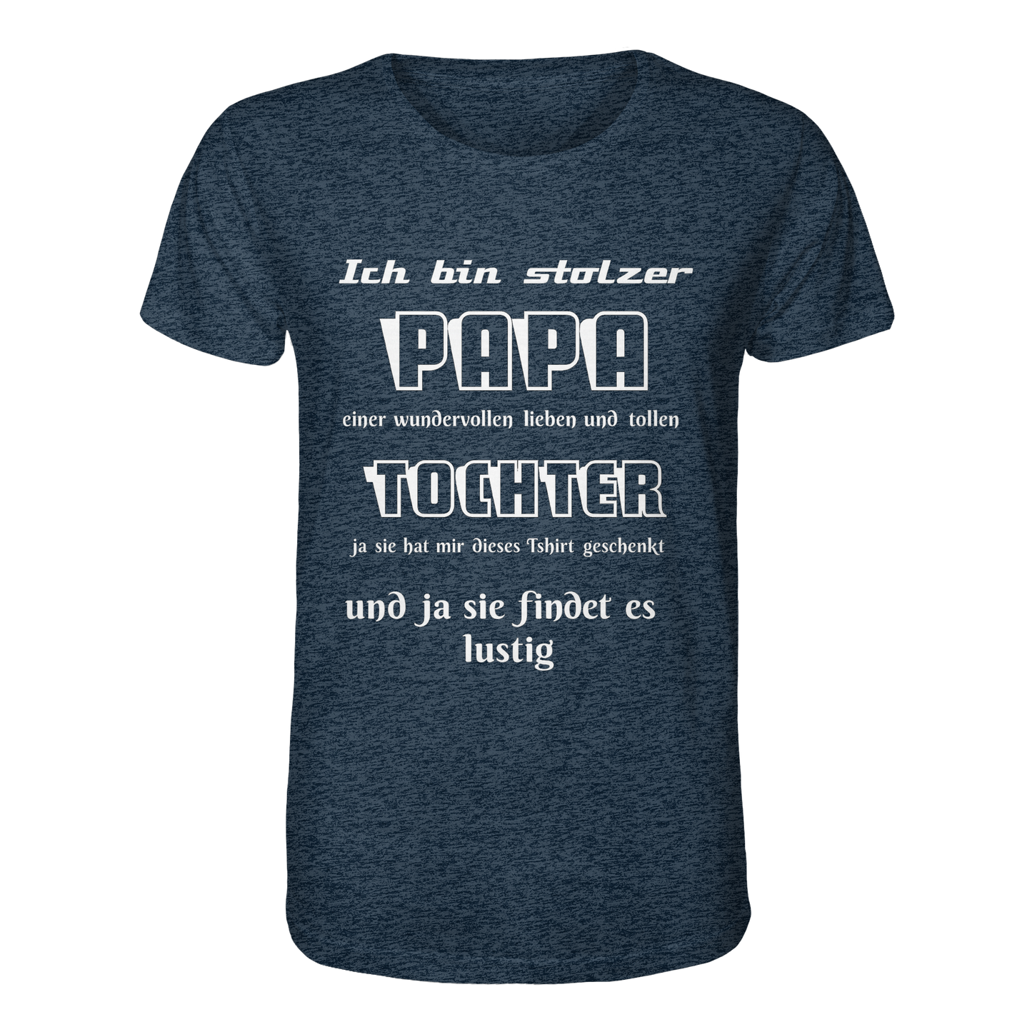 Unisex-Shirt "Ich bin stolzer Papa einer wundervollen Tochter" in Dunkelgrau-Blau, Bio-Baumwolle, frontale Ansicht