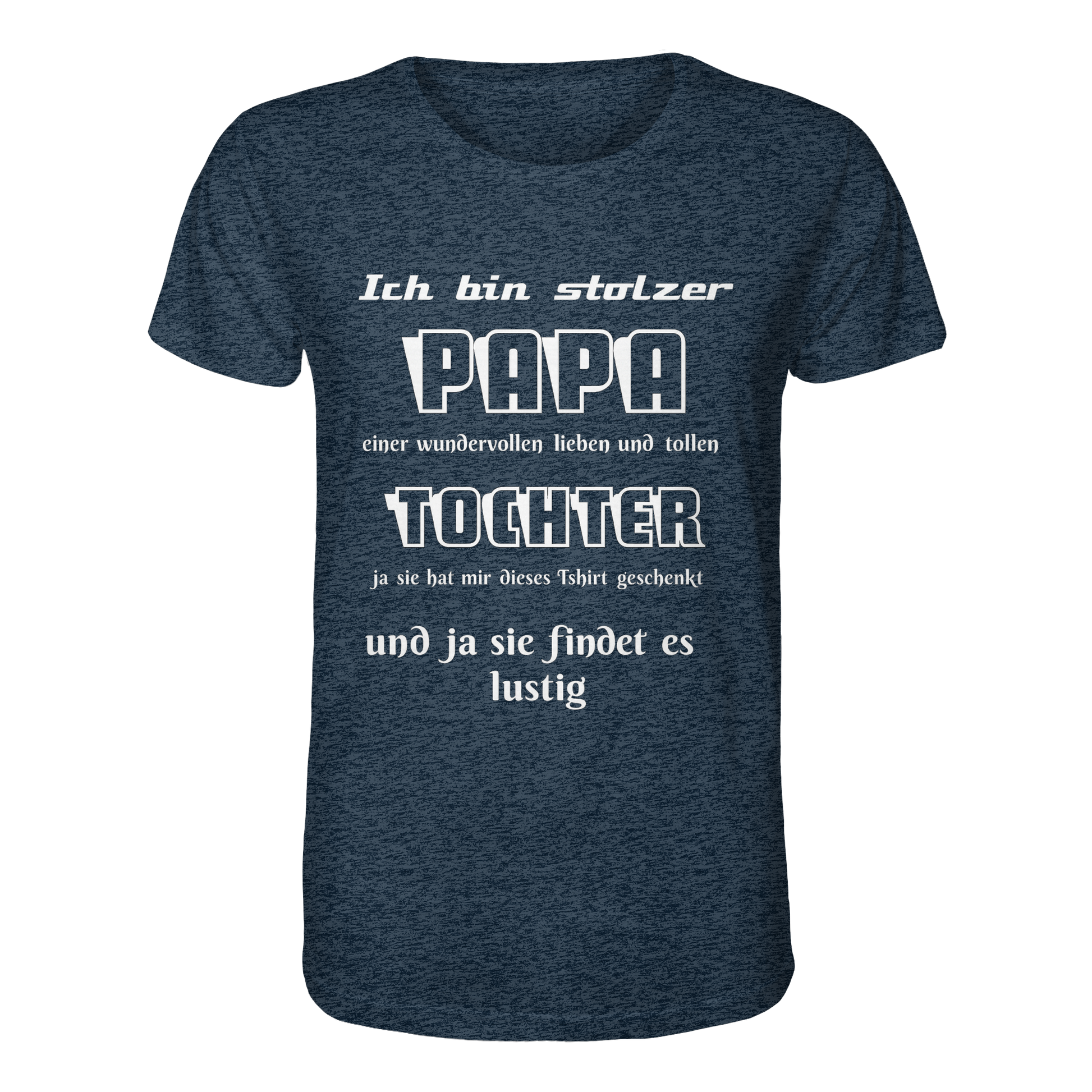 Unisex-Shirt "Ich bin stolzer Papa einer wundervollen Tochter" in Dunkelgrau-Blau, Bio-Baumwolle, frontale Ansicht