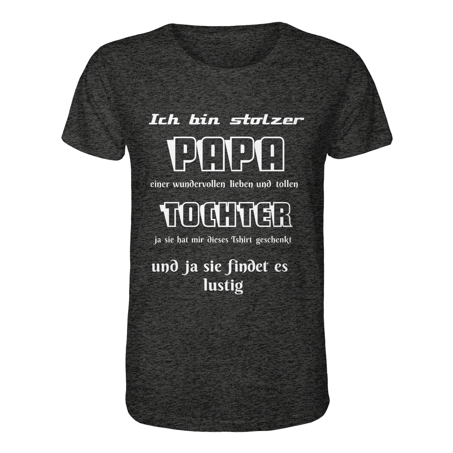Unisex-Organic-Shirt in Dunkelgrau mit Aufdruck „Ich bin stolzer Papa einer wundervollen Tochter“, bequemes Baumwollshirt für Väter