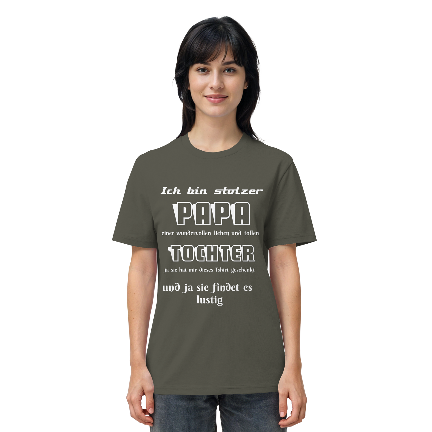 Unisex-Shirt in Khaki mit Aufdruck "Ich bin stolzer Papa einer wundervollen Tochter" aus Bio-Baumwolle, frontale Ansicht.