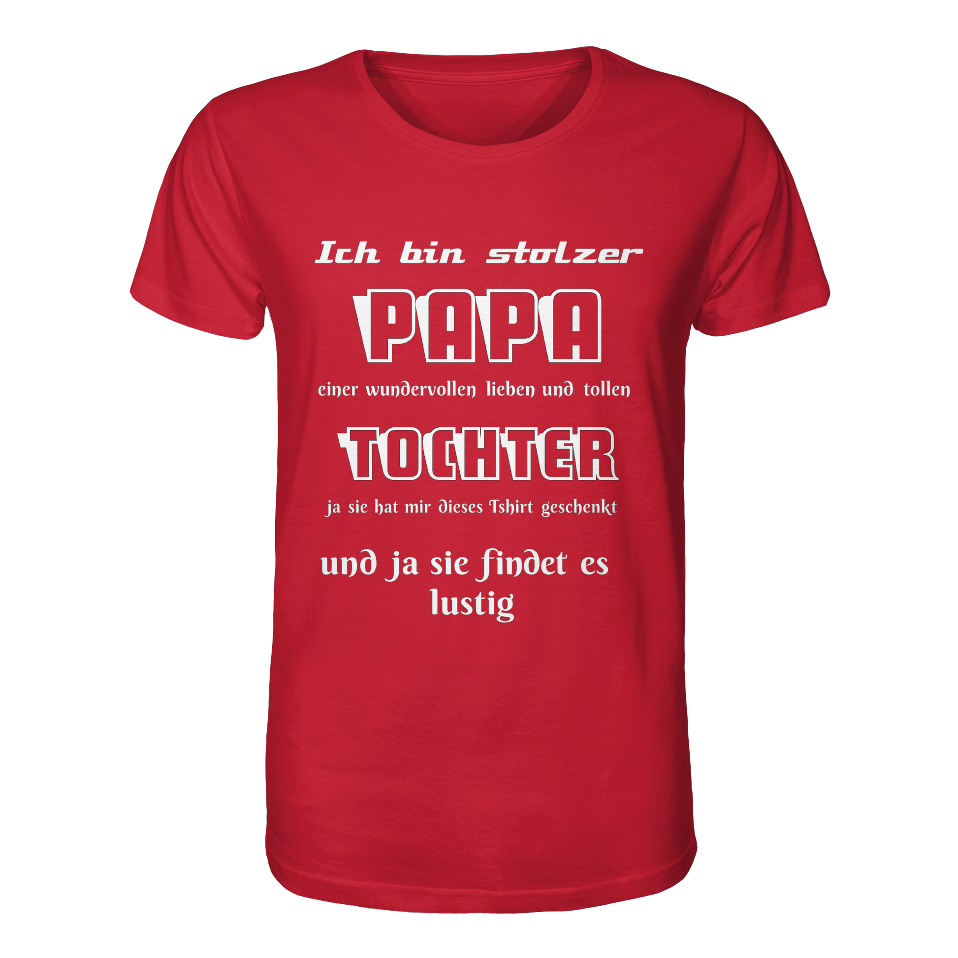 Rotes Unisex-Shirt mit Aufdruck „Ich bin stolzer Papa einer wundervollen Tochter“ von Online Kaufhaus München, organic Baumwolle.